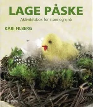 Omslag: "Lage påske : aktivitetsbok for store og små" av Kari Filberg