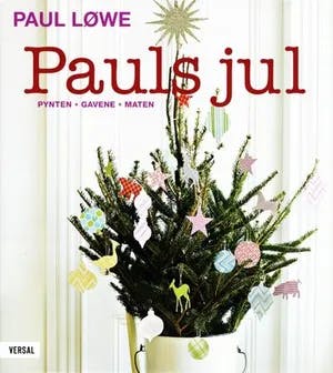 Omslag: "Pauls jul : pynten, gavene, maten" av Paul Løwe