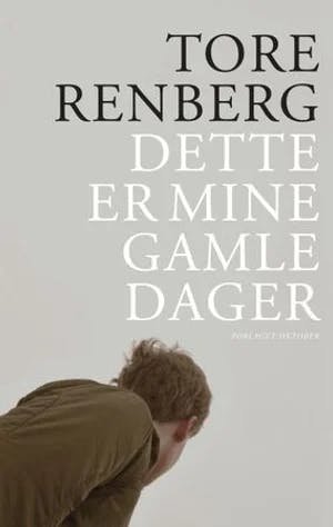 Omslag: "Dette er mine gamle dager : roman" av Tore Renberg