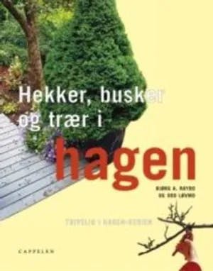 Omslag: "Hekker, busker og trær i hagen" av Bjørg A. Raybo