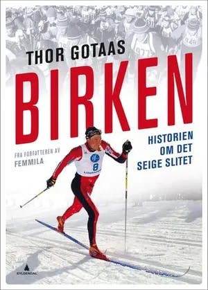 Omslag: "Birken : historien om det seige slitet" av Thor Gotaas