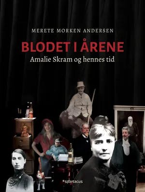 Omslag: "Blodet i årene : Amalie Skram og hennes tid : en biografisk collage" av Merete Morken Andersen