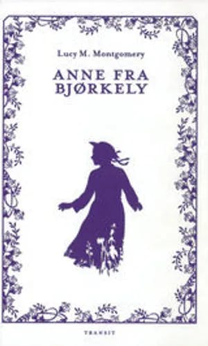 Omslag: "Anne fra Bjørkely" av Lucy Maud Montgomery