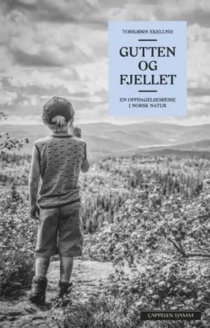 Omslag: "Gutten og fjellet : en oppdagelsesreise i norsk natur" av Torbjørn Lysebo Ekelund