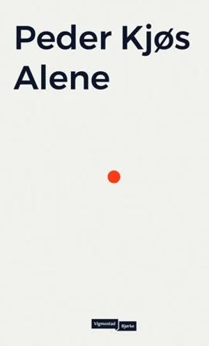 Omslag: "Alene : en bok om ensomhet" av Peder Kjøs