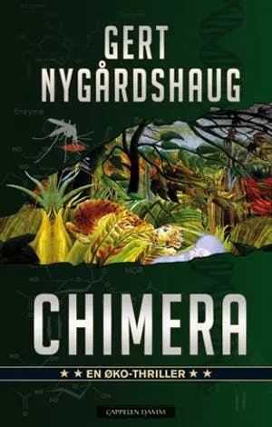 Omslag: "Chimera : øko-thriller" av Gert Nygårdshaug