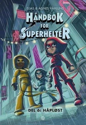 Omslag: "Håndbok for superhelter. 6. Håpløst" av Elias Våhlund