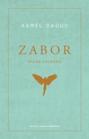 Omslag: "Zabor, eller Salmene : roman" av Kamel Daoud