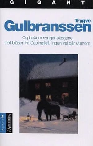 Omslag: "Og bakom synger skogene : Det blåser fra Dauingefjell ; Ingen vei går utenom" av Trygve Gulbranssen