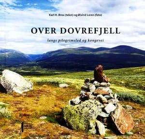 Omslag: "Over Dovrefjell : langs pilegrimsled og kongevei" av Karl H. Brox